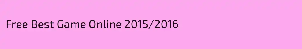 Free Best Game Online 2015/2016